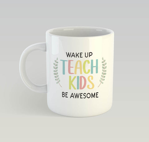 Wake Up Be Awesome Ceramic Mug